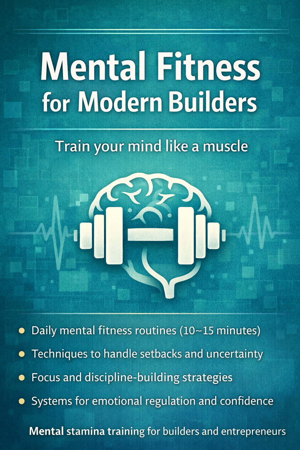 Mental Fitness for Modern Builders